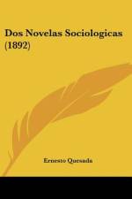 Dos Novelas Sociologicas (1892) af Ernesto Quesada