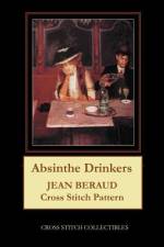 ABSINTHE DRINKERS: JEAN BERAUD CROSS STI af Kathleen George