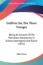 Gulliver Joi, His Three Voyages af Elbert Perce