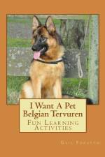 I Want A Pet Belgian Tervuren af Gail Forsyth