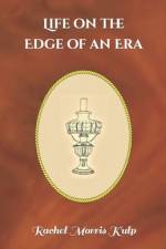 Life on the Edge of an Era af Rachel Morris Kulp
