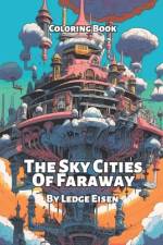 The Sky Cities Of Faraway Coloring Book af Ledge Eisen