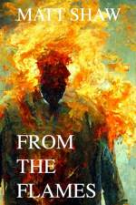 From The Flames af Matt Shaw