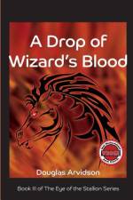 A Drop of Wizard's Blood af Douglas Arvidson