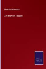 History of Tobago af Henry Iles Woodcock
