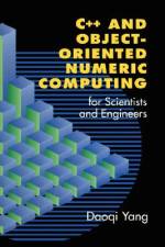 C++ and Object-Oriented Numeric Computing for Scientists and Engineers af Daoqi Yang