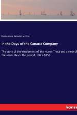 In the Days of the Canada Company af Robina Lizars