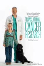 The Role of Clinical Studies for Pets with Naturally Occurring Tumors in Translational Cancer Research: Workshop Summary af National Academies Of Sciences Engineeri