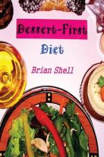 Dessert First Diet af Brian Shell