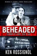 BEHEADED Terror By Land, Sea & Air Marsha & Danny Jones Thrillers af Robert W Walker