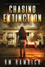 Chasing Extinction af R M Hamrick