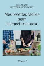 Mes recettes faciles pour l'hémochromatose. af Cedric Menard