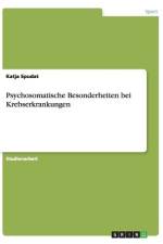 Psychosomatische Besonderheiten bei Krebserkrankungen af Katja Spudat