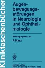 Augenbewegungsstörungen in Neurologie und Ophthalmologie af P. Marx
