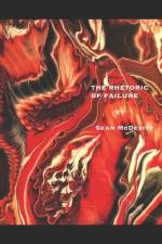 The Rhetoric of Failure af Sean McDevitt