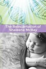 The Reincarnation of Shaleena McBay af Dessie Mae