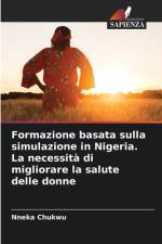 Formazione basata sulla simulazione in Nigeria. La necessità di migliorare la salute delle donne af Nneka Chukwu