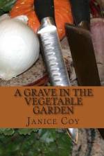A Grave in the Vegetable Garden af Janice Coy