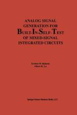 Analog Signal Generation for Built-In-Self-Test of Mixed-Signal Integrated Circuits af Gordon W. Roberts