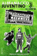 Almanacco Juventino - Volume 4 Gli anni '60 af Marcello Gagliani Caputo