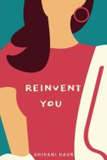 Reinvent You af Samaira Mulchandani