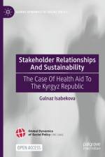 Stakeholder Relationships and Sustainability af Gulnaz Isabekova