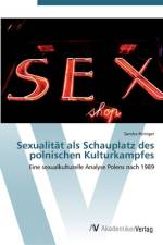 Sexualität als Schauplatz des polnischen Kulturkampfes af Sandra Reiniger