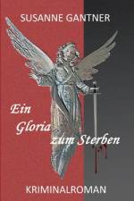 Ein Gloria zum Sterben af Susanne Gantner