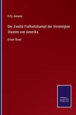 Der Zweite Freiheitskampf der Vereinigten Staaten von Amerika af Fritz Anneke