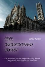 The Abandoned Town af Libby Fenton