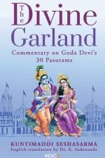 The Divine Garland: Commentary on Goda Devi's 30 Pasurams af K Sadananda