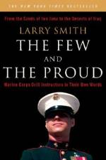 The Few and the Proud: Marine Corps Drill Instructors in Their Own Words af Larry Smith