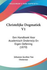 Christelijke Dogmatiek V1 af Johannes Jacobus Van Oosterzee