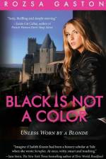 Black is Not a Color af Rozsa Gaston