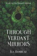 Through Verdant Mirrors af Ela Bambust
