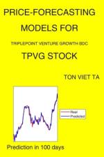 Price-Forecasting Models for Triplepoint Venture Growth Bdc TPVG Stock af Ton Viet Ta