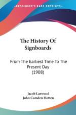 The History Of Signboards af Jacob Larwood