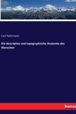 Die descriptive und topographische Anatomie des Menschen af Carl Heitzmann
