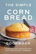 The Simple Cornbread Cookbook af Owen Davis