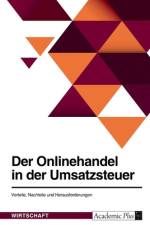 Der Onlinehandel in der Umsatzsteuer. Vorteile, Nachteile und Herausforderungen af Anonym
