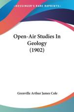 Open-Air Studies In Geology (1902) af Grenville Arthur James Cole