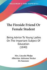 The Fireside Friend Or Female Student af Lincoln Phelps