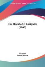 The Hecuba Of Euripides (1865) af Euripides