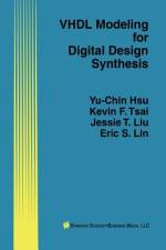VHDL Modeling for Digital Design Synthesis af Yu-Chin Hsu