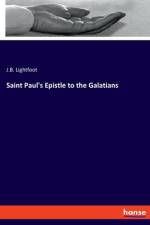 Saint Paul's Epistle to the Galatians af J. B. Lightfoot
