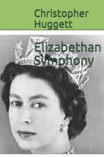 Elizabethan Symphony af Christopher Huggett