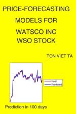 Price-Forecasting Models for Watsco Inc WSO Stock af Ton Viet Ta
