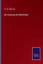 Der Ursprung der Mythologie af F. L. W. Schwartz