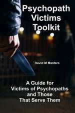 Psychopath Victims Toolkit af David M Masters