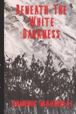 Beneath The White Darkness af Domenic Marinelli